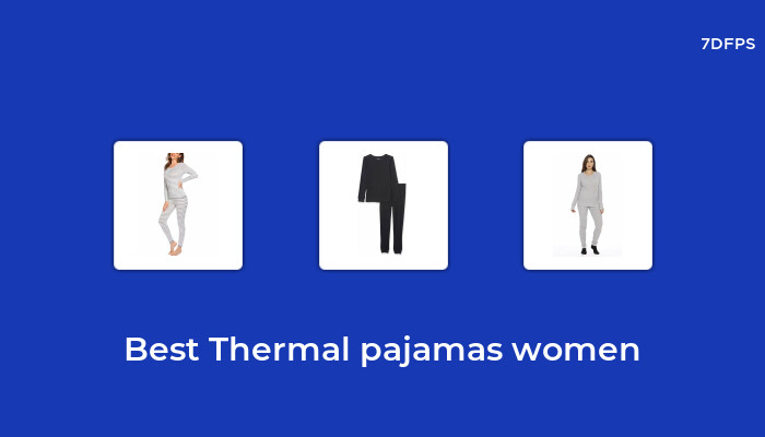 Amazing Thermal Pajamas Women That You Don't Want To Missing Out On