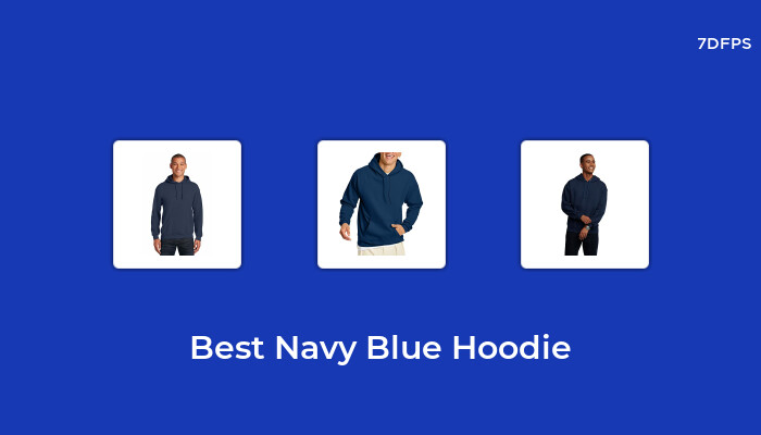 Amazing Navy Blue Hoodie That You Don't Want To Missing Out On