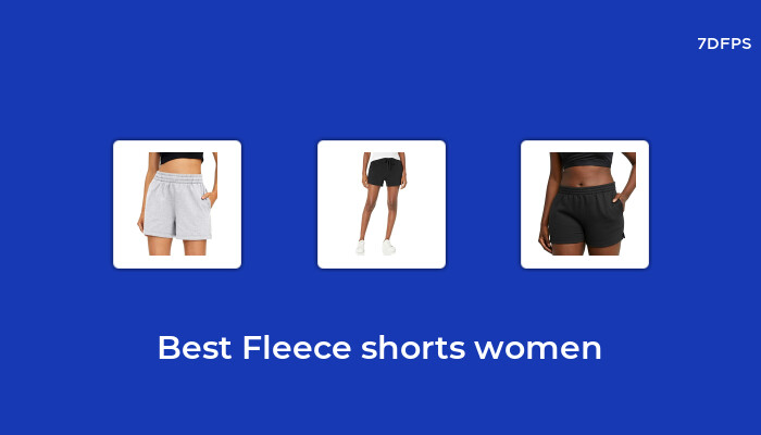 Amazing Fleece Shorts Women That You Don’t Want To Missing Out On