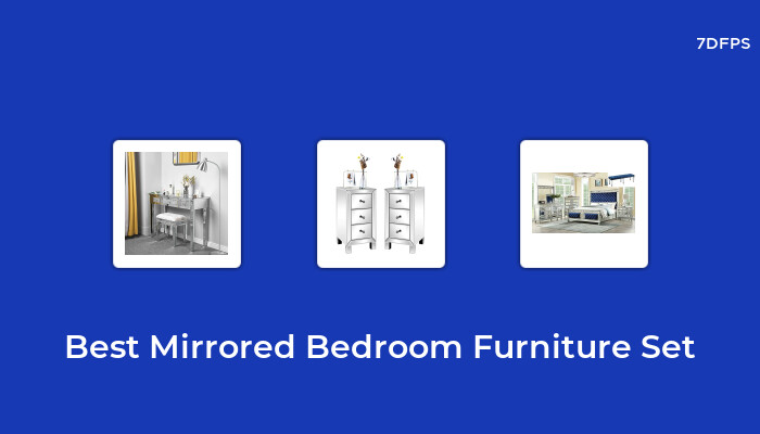 Amazing Mirrored Bedroom Furniture Set That You Don’t Want To Missing Out On
