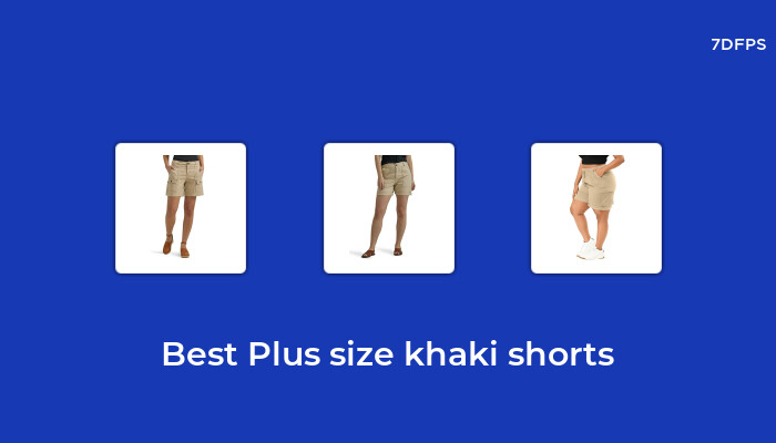 The Best-Selling Plus Size Khaki Shorts That Everyone is Talking About