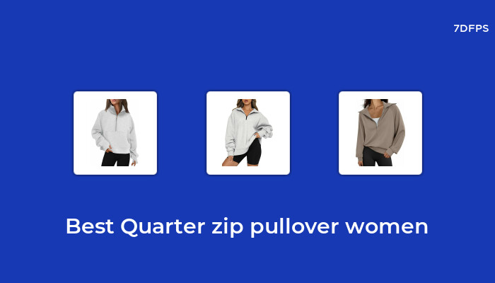 Amazing Quarter Zip Pullover Women That You Don’t Want To Missing Out On