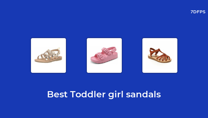 Amazing Toddler Girl Sandals That You Don’t Want To Missing Out On