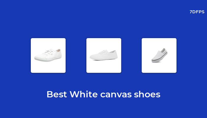 Amazing White Canvas Shoes That You Don’t Want To Missing Out On