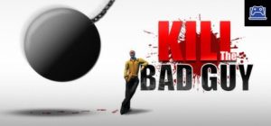 Kill The Bad Guy 