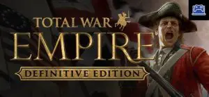 Total War: EMPIRE – Definitive Edition 