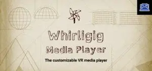 Whirligig VR Media Player 